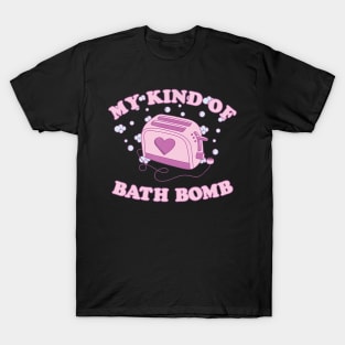 Nu Goth Dark Humour Goth Aesthetic My Kind Of Bath Bomb T-Shirt